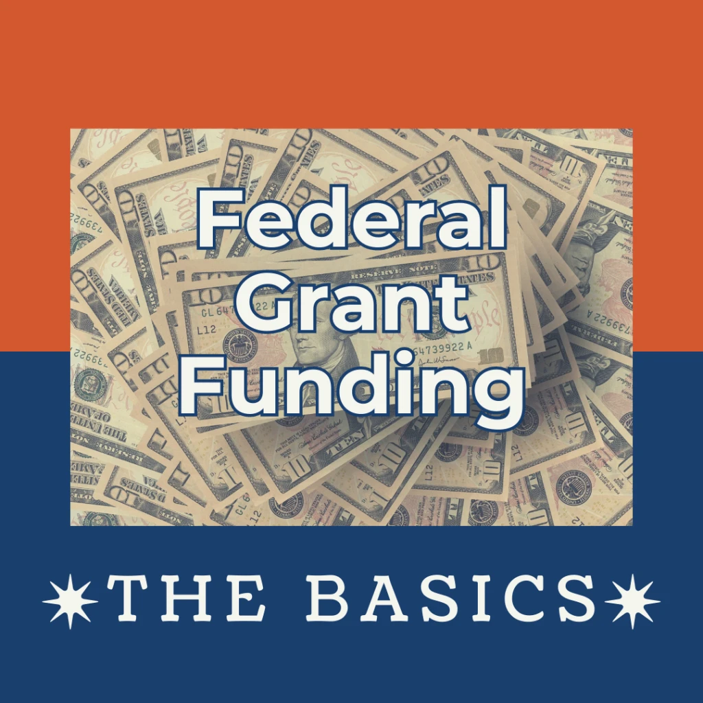 Learn the basics of federal grant funding